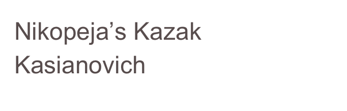 Nikopeja’s Kazak Kasianovich